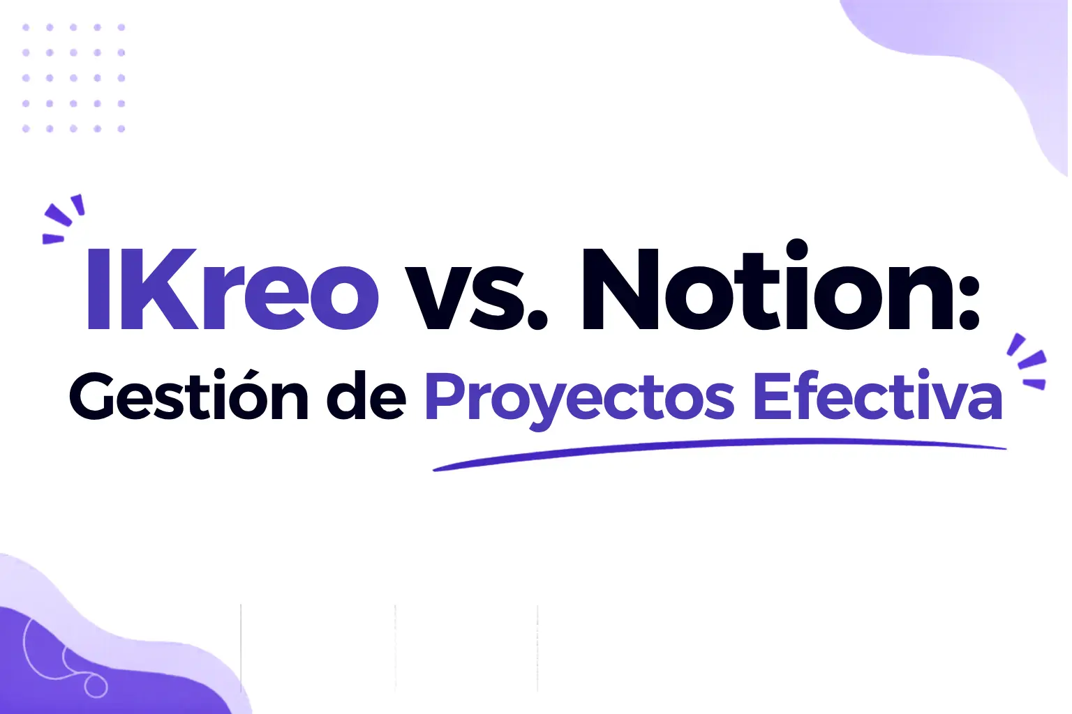 iKreo vs. Notion: Gestión de Proyectos Efectiva