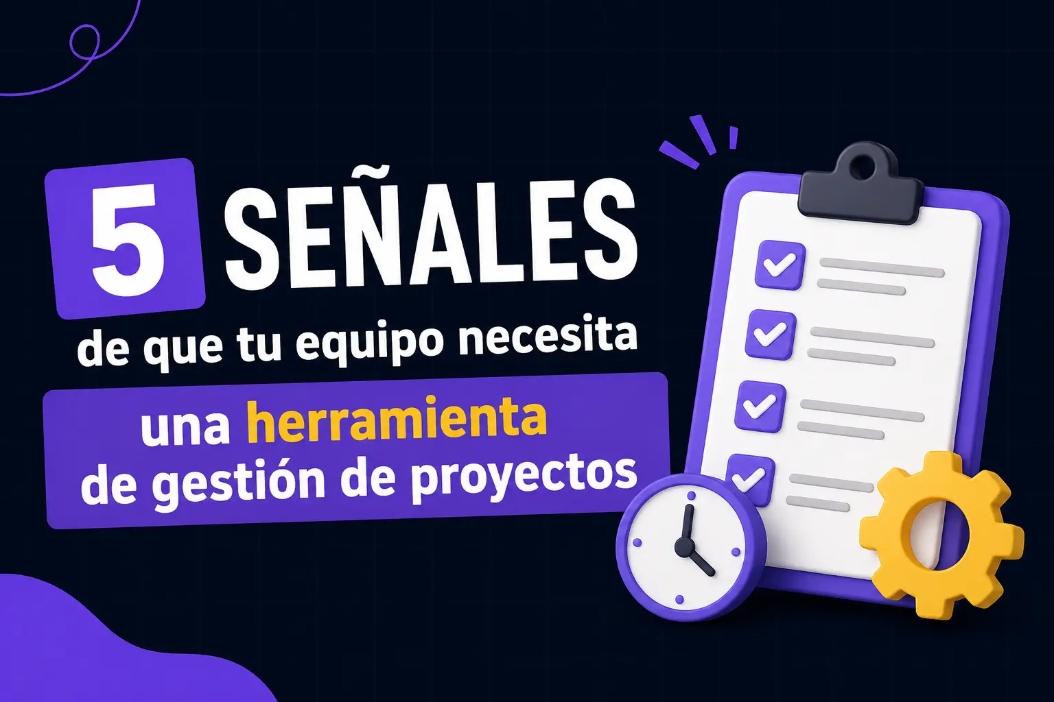 5 señales de que tu equipo necesita una herramienta de gestión de proyectos
